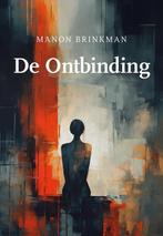De Ontbinding 9789463655750, Gelezen, Manon Brinkman, Verzenden