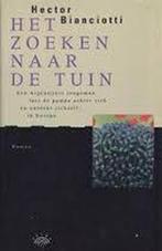 Het zoeken naar de tuin 9789069740539 Hector Bianciotti, Verzenden, Hector Bianciotti