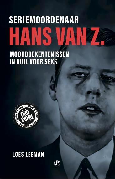 Seriemoordenaar Hans van Z. 9789089757869 Loes Leeman, Boeken, Literatuur, Zo goed als nieuw, Verzenden