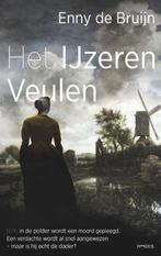 Het Ijzeren Veulen 9789044654707 Enny de Bruijn, Boeken, Verzenden, Gelezen, Enny de Bruijn