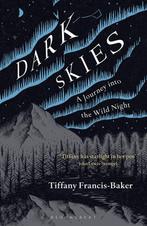 Dark Skies A Journey into the Wild Night 9781472964601, Boeken, Zo goed als nieuw, Tiffany Francis-Baker, Verzenden