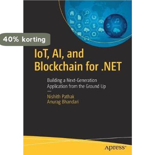 IoT, AI, and Blockchain for .NET 9781484237083, Boeken, Overige Boeken, Gelezen, Verzenden