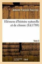 Elemens dhistoire naturelle et de chimie. Tome 3., Verzenden, FOURCROY-A-F