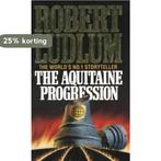 The Aquitaine Progression 9780586052778 Robert Ludlum, Verzenden, Robert Ludlum
