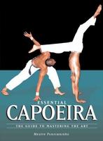 Essential Capoeira - Mestre Ponchianinho - 9781583941966 - P, Verzenden, Nieuw