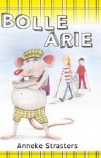 Bolle Arie 9789492411051 Anneke Strasters, Verzenden, Zo goed als nieuw, Anneke Strasters