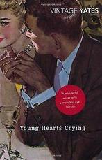 Young Hearts Crying (Vintage Classics)  Richard Yates  Book, Richard Yates, Verzenden