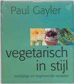 Vegetarisch In Stijl 9789059561694 P. Gayler, Verzenden, Gelezen, P. Gayler