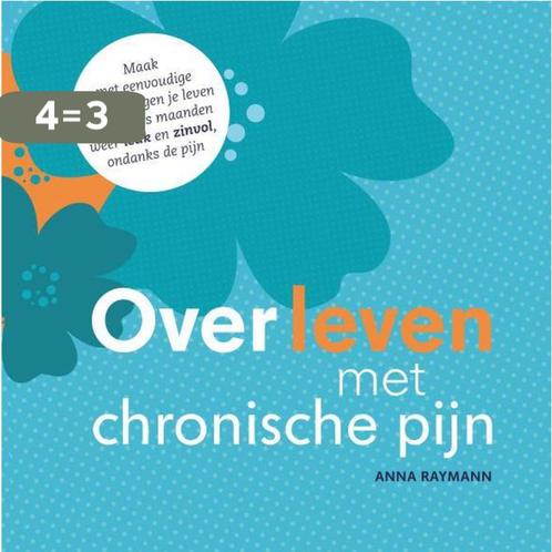 Overleven met chronische pijn 9789082170368 Anna Raymann, Boeken, Gezondheid, Dieet en Voeding, Zo goed als nieuw, Verzenden