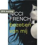 Bezeten van mij 9789041424174 Nicci French, Boeken, Verzenden, Gelezen, Nicci French