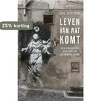 Leven van wat komt 9789021143965 Erik Borgman, Boeken, Godsdienst en Theologie, Verzenden, Zo goed als nieuw, Erik Borgman