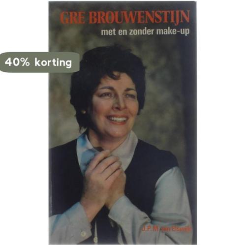 Gré Brouwenstyn, met en zonder make-up 9789061224181 Elswyk, Boeken, Overige Boeken, Gelezen, Verzenden