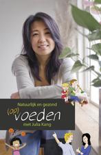 Natuurlijk en gezond (op)voeden 9789082030105 Julia Kang, Boeken, Verzenden, Gelezen, Julia Kang