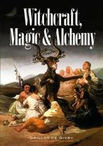 Witchcraft, Magic and Alchemy 9780486224930, Verzenden, Emile Grillot de Givry