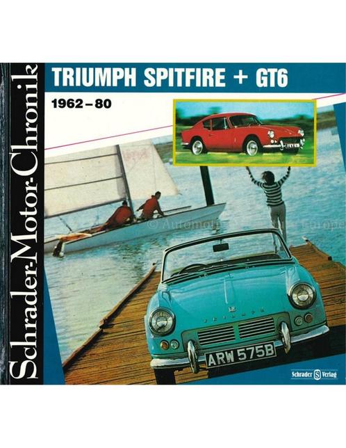 TRIUMPH SPITFIRE + GT6 1962-80, SCHRADER MOTOR CHRONIK, Livres, Autos | Livres