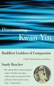Discovering Kwan Yin, Buddhist Goddess of Compa. Boucher,, Boeken, Overige Boeken, Zo goed als nieuw, Verzenden