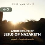 Another Life of Jesus of Nazareth 9789082779219, Boeken, Verzenden, Zo goed als nieuw, Lenie van Schie