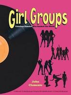 Girl Groups 9781477276334 John Clemente, Verzenden, Zo goed als nieuw, John Clemente