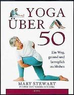 Yoga über 50. Ein Weg, gesund und beweglich zu bleiben v..., Boeken, Gelezen, Stewart, Mary, Verzenden