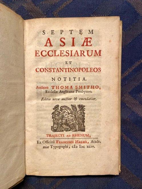 Thomas Smith - Septem Asiae ecclesiarum et Costantinopoleos, Antiquités & Art, Antiquités | Livres & Manuscrits