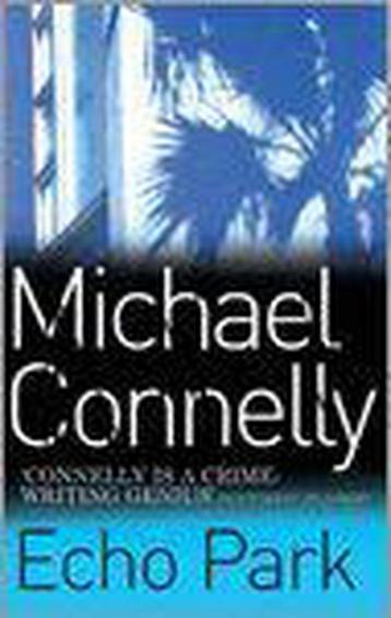 Echo Park 9780752881997 Michael Connelly, Verzenden, Michael Connelly