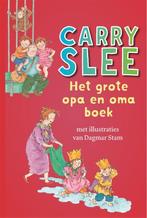 Het grote opa en oma boek 9789048831869 Carry Slee, Verzenden, Zo goed als nieuw, Carry Slee