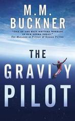 The Gravity Pilot 9780765362841, M. M. Buckner, Verzenden