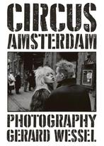 Gerard Wessel - Circus Amsterdam 9789462261723 Gerard Wessel, Boeken, Kunst en Cultuur | Fotografie en Design, Verzenden, Gelezen