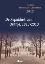 De republiek va Oranje 1813-2013 9789089531292, Verzenden, Zo goed als nieuw, Uitgeverij Boom