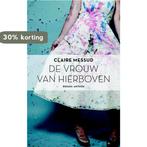 De vrouw van hierboven 9789041422798 Claire Messud, Verzenden, Gelezen, Claire Messud