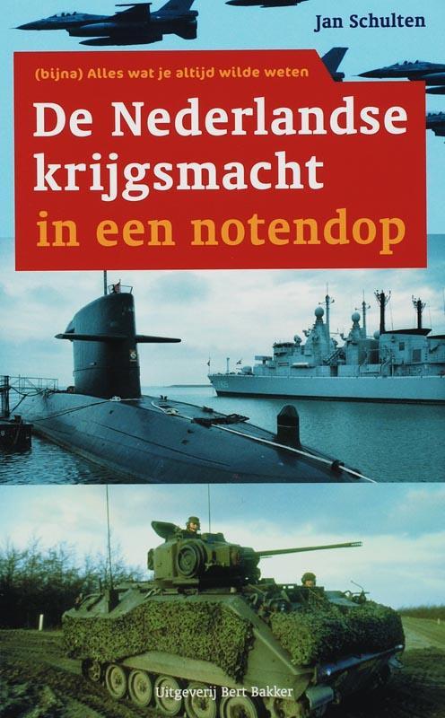 De Nederlandse krijgsmacht in een notendop 9789035130326, Boeken, Geschiedenis | Nationaal, Zo goed als nieuw, Verzenden