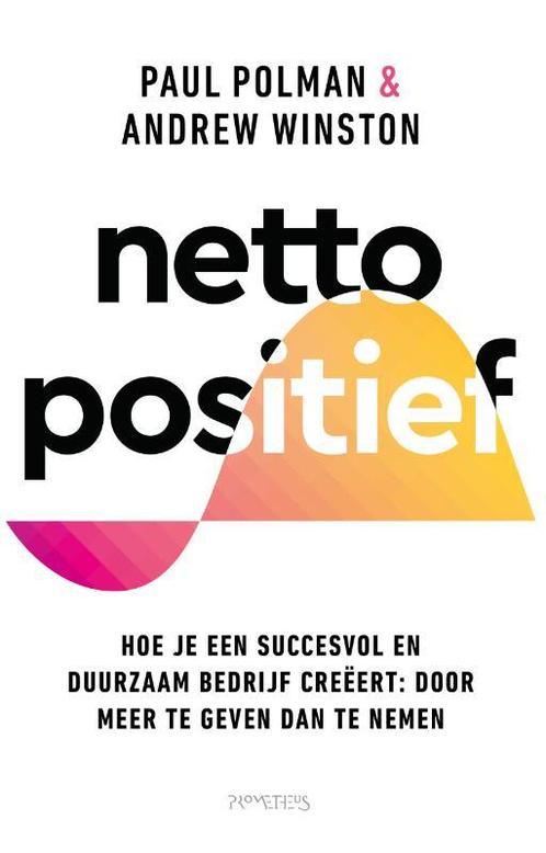 Netto positief 9789044650488 Paul Polman, Boeken, Economie, Management en Marketing, Zo goed als nieuw, Verzenden