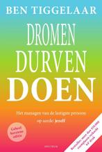 Dromen, durven, doen 9789000372195 Ben Tiggelaar, Verzenden, Gelezen, Ben Tiggelaar