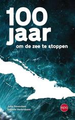100 jaar om de zee te stoppen 9789462673977, Julie Steendam, Isabelle Vanbrabant, Verzenden