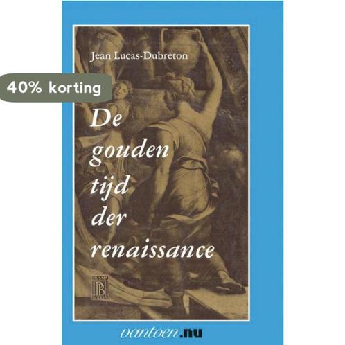 Gouden tijd der renaissance / Vantoen.nu 9789031504084, Boeken, Geschiedenis | Wereld, Gelezen, Verzenden