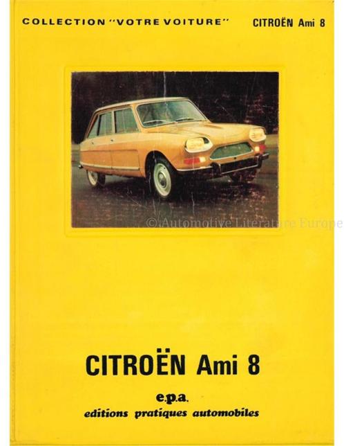 CITROËN AMI 8, COLLECTION VOTRE VOITURE, Livres, Autos | Livres