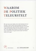 Waarom De Politiek Teleurstelt 9789073299429, Livres, J.C. Schalekamp, Verzenden