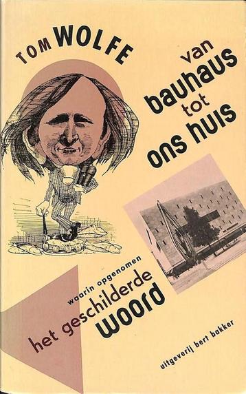 Het geschilderde woord ; Van Bauhaus tot ons huis Wolfe, Verzenden, Wolfe