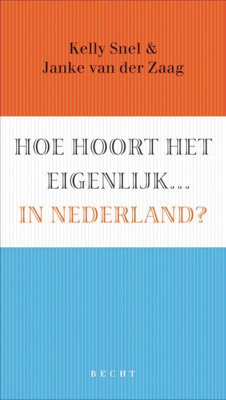 Hoe hoort het eigenlijk... in Nederland? 9789023011811, Boeken, Politiek en Maatschappij, Zo goed als nieuw, Verzenden