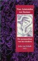 VAN ARISTOTELES TOT STEINER 9789060383773 JOHN VAN SCHAIK, Boeken, Verzenden, Zo goed als nieuw, JOHN VAN SCHAIK