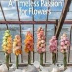 A Timeless Passion for Flowers 9789058565341, Boeken, Gelezen, Team Oogenlust, Patrick van Orsouw, Verzenden
