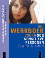 Het werkboek voor Hoog Sensitieve Personen 9789063052034, Boeken, Verzenden, Gelezen, Elaine N. Aron