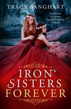 Iron sisters forever / Iron sisters / 2 9789025878009, Boeken, Verzenden, Zo goed als nieuw, Tracy Banghart