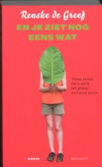 En je ziet nog eens wat 9789029085212 Renske de Greef, Verzenden, Renske de Greef