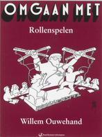 Omgaan met rollenspelen / Omgangsreeks 9789059017122, Verzenden, Gelezen, W.H. Ouwehand