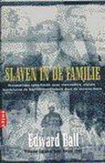 Slaven in de familie 9789069743295 Edward Ball, Boeken, Verzenden, Zo goed als nieuw, Edward Ball