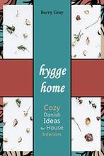 Hygge Home: Cozy, Danish Ideas for House Interiors: 1, Gray, Gray, Barry, Verzenden