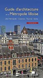 Guide darchitecture de la métropole lilloise  C...  Book, Collectif, Verzenden