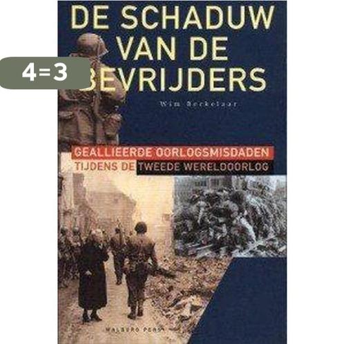 SCHADUW VAN DE BEVRIJDERS 9789060119136 W. Berkelaar, Boeken, Oorlog en Militair, Zo goed als nieuw, Verzenden