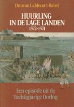 Huurling in de lage landen 1572-1574 9789022839997, Boeken, Verzenden, Gelezen, Duncan Caldecott-Baird